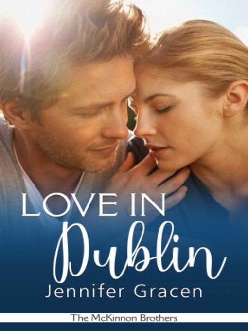 Title details for Love in Dublin by Jennifer Gracen - Available